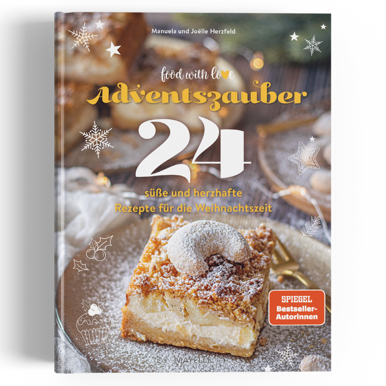 Adventszauber: 24 süße und herzhafte Rezepte für die Weihnachtszeit