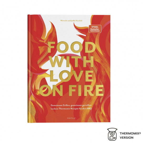 food with love on fire: Gemeinsam grillen, gemeinsam genießen - Thermomix-Ausführung