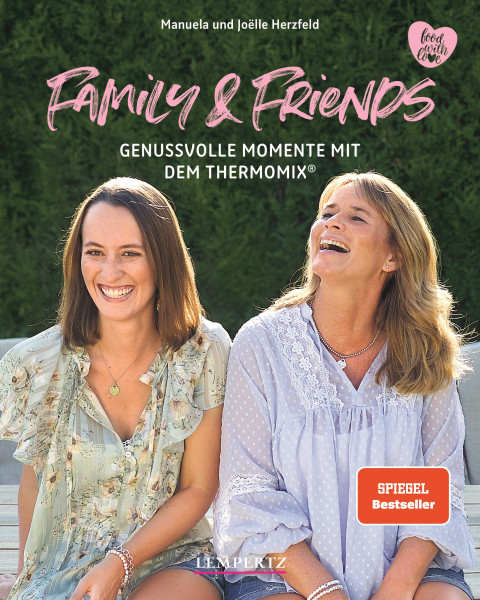 Family and Friends: Genussvolle Momente mit dem Thermomix